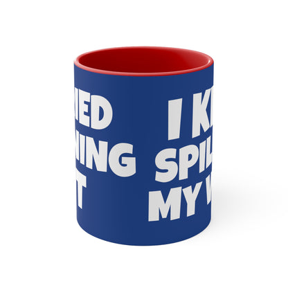 I Tried Running But I Kept Spilling My Wine!      11oz Accent Mug