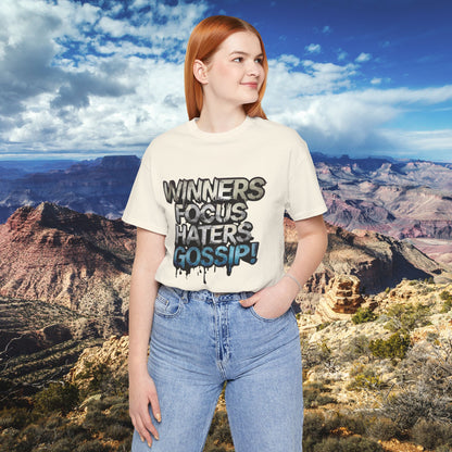 Winners Focus Haters Gossip! Tee - Motivational Graphic Shirt -  Unisex Tee for Casual Wear -  Gift for Friends -  Streetwear Fashion