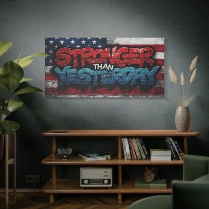 Stronger Than Yesterday Patriotic Canvas Wall Art