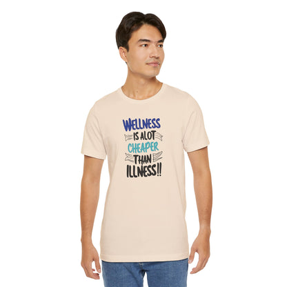 Wellness Awareness Unisex Tee - Wellness Is Alot Cheaper Than Illness!! - Design - S - 3XL - Motivational Health T-Shirt for Self-Care Enthusiasts - Gift for Wellness Events - Positive Vibe Shirt -  [...]