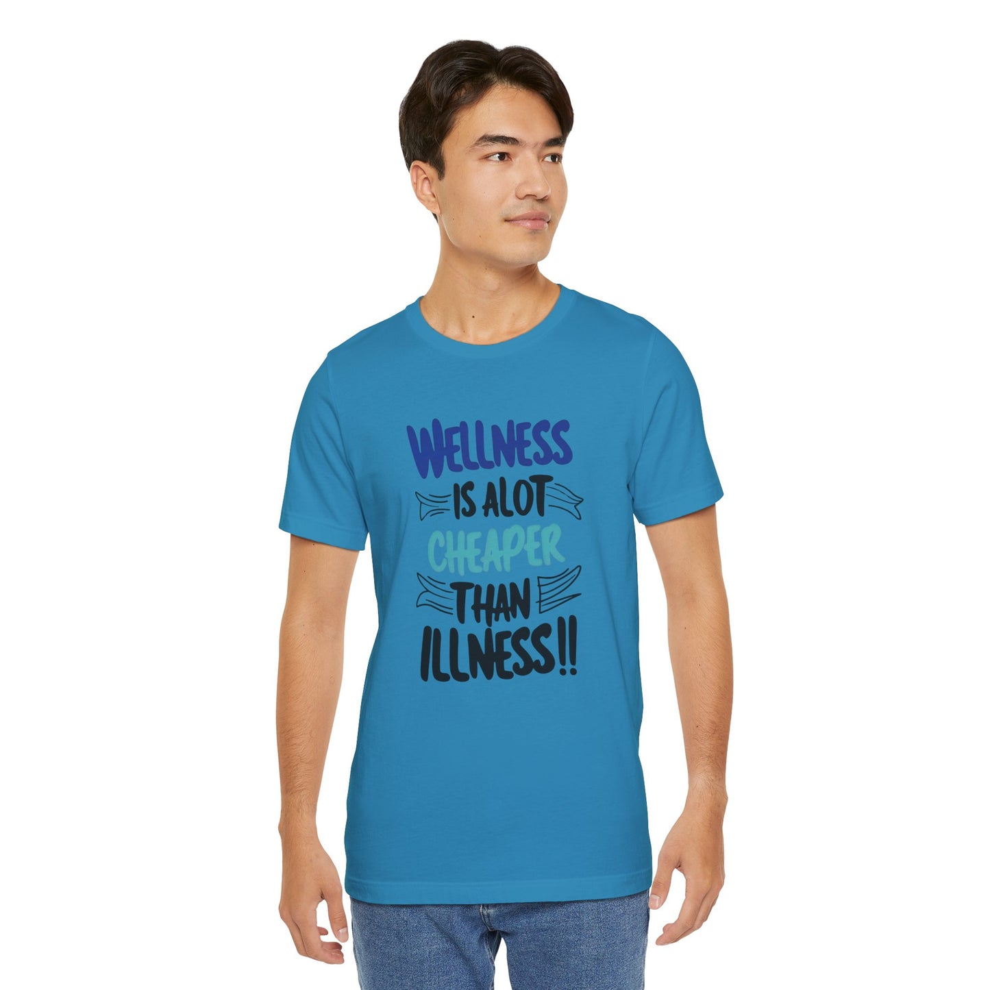 Wellness Is A Lot Cheaper Than Illness - Wellness Awareness T-Shirt - Unisex S-3XL