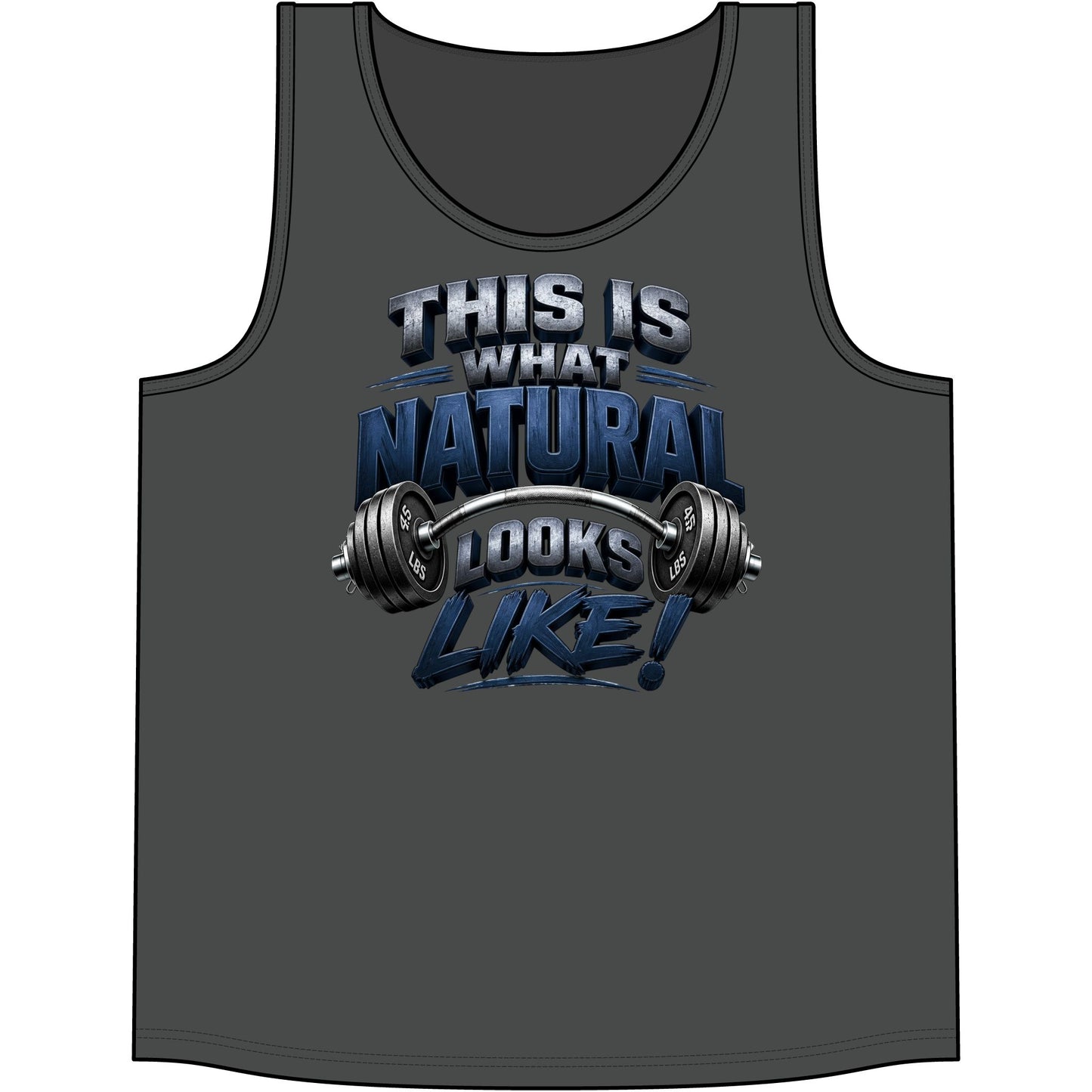This Is What Natural Looks Like! Gym Tank Top | Muscle Tank for Weightlifting & Fitness