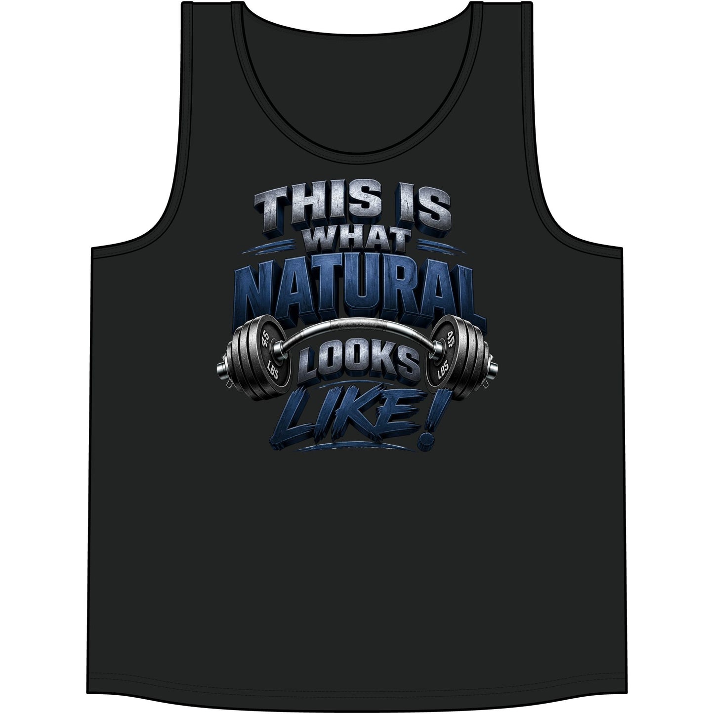 This Is What Natural Looks Like! Gym Tank Top | Muscle Tank for Weightlifting & Fitness