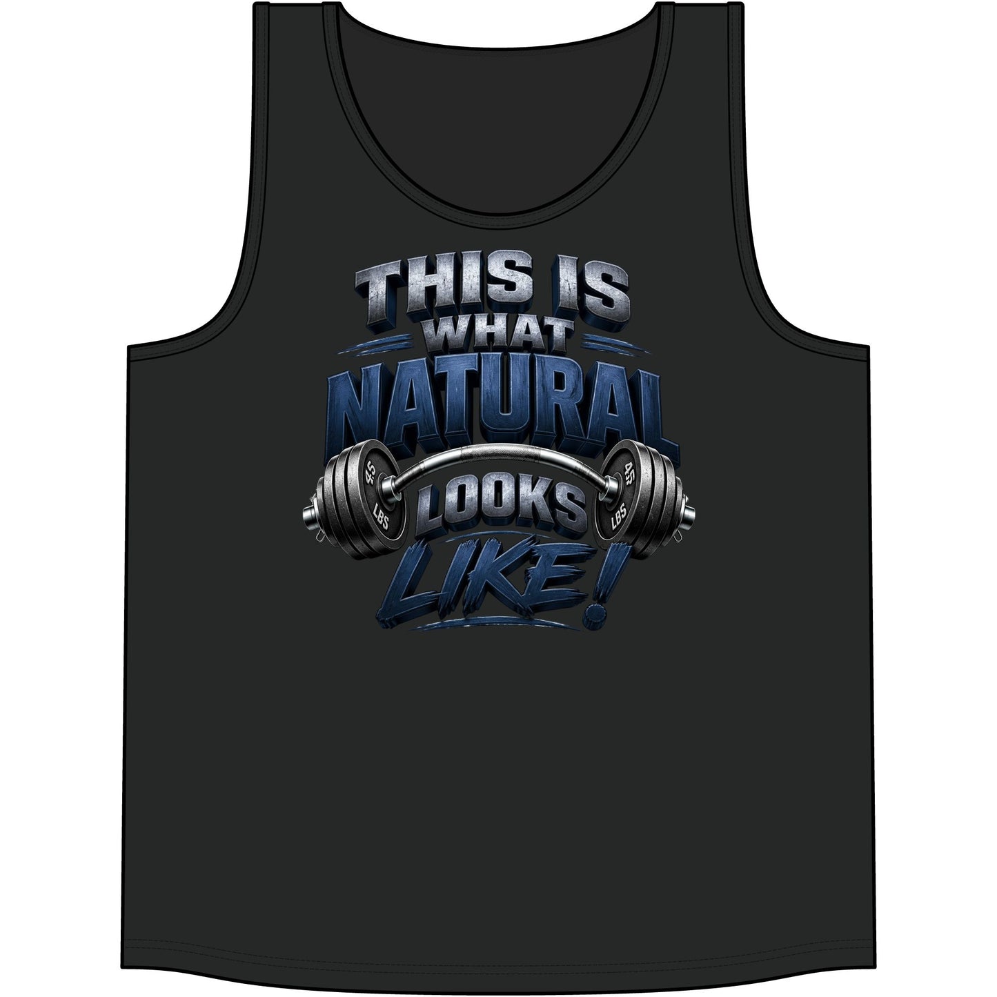 This Is What Natural Looks Like! Gym Tank Top | Muscle Tank for Weightlifting & Fitness