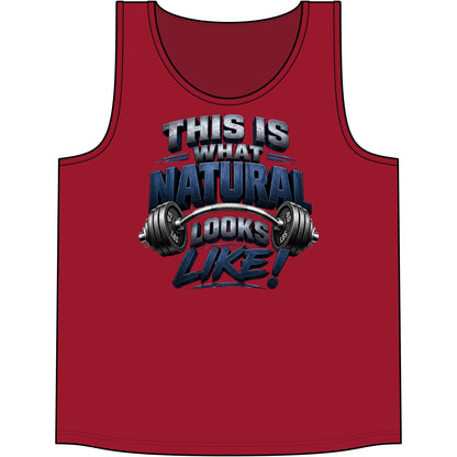 This Is What Natural Looks Like! Gym Tank Top | Muscle Tank for Weightlifting & Fitness