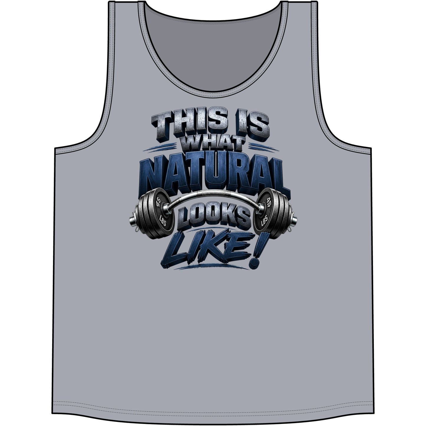 This Is What Natural Looks Like! Gym Tank Top | Muscle Tank for Weightlifting & Fitness