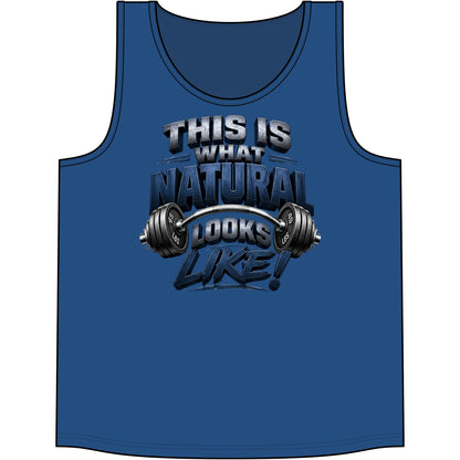 This Is What Natural Looks Like! Gym Tank Top | Muscle Tank for Weightlifting & Fitness