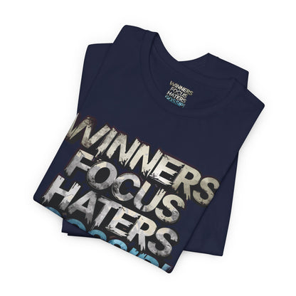 Winners Focus Haters Gossip - Motivational T-Shirt - Bold Graphic Tee - Unisex XS-4XL