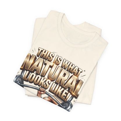 "This Is What NATURAL Looks Like!" Gym T-Shirt | Natural Athlete Barbell Tee – LIVE FIT
