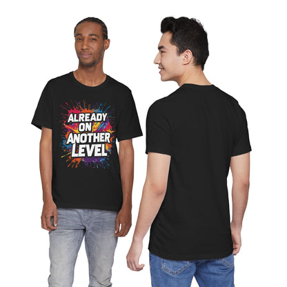 Already on Another Level - Colorful Motivational T-Shirt - Fitness Gym Tee - XS-4XL