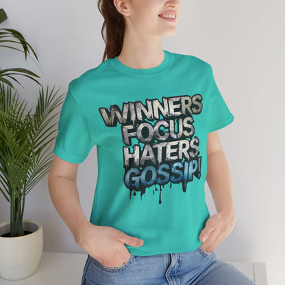 Winners Focus Haters Gossip - Motivational T-Shirt - Bold Graphic Tee - Unisex XS-4XL