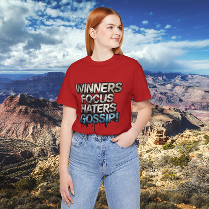 Winners Focus Haters Gossip! Tee - Motivational Graphic Shirt -  Unisex Tee for Casual Wear -  Gift for Friends -  Streetwear Fashion