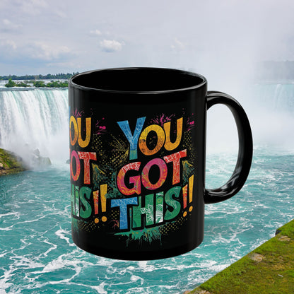 You Got This!! Motivational Mug – Glossy Black Ceramic 11oz & 15oz – Inspirational Coffee Cup for Office, Gym, Students, Friends – Microwave & Dishwasher Safe