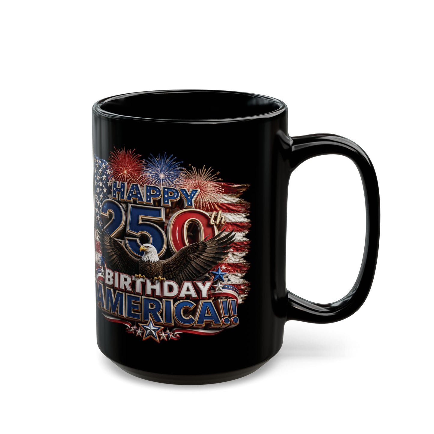 11oz/15oz Black Mug - Happy 250th Birthday America - Patriotic Eagle & Fireworks