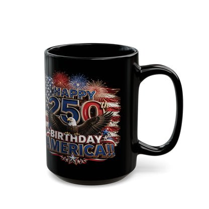 11oz/15oz Black Mug - Happy 250th Birthday America - Patriotic Eagle & Fireworks