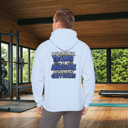 Fitness Humor Hoodie - My Personal Trainer Is Awesome But Definitely Can’t Count! Unisex Heavy Blend™ Hooded Sweatshirt - GYM Sweatshirt - Workout Apparel -