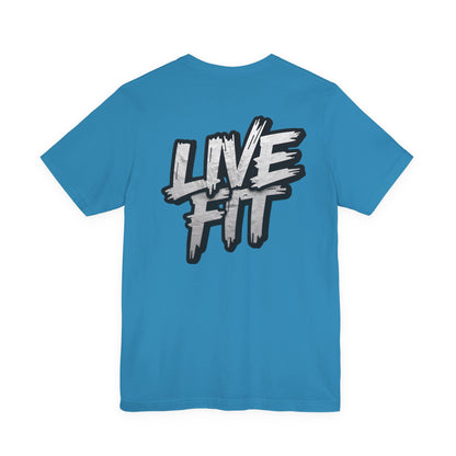 LIVE FIT Unisex Jersey Tee - Fitness Shirt - XS - 4XL -  Workout Apparel -  Motivational T-Shirt - Casual Wear - Gift for Fitness Enthusiasts