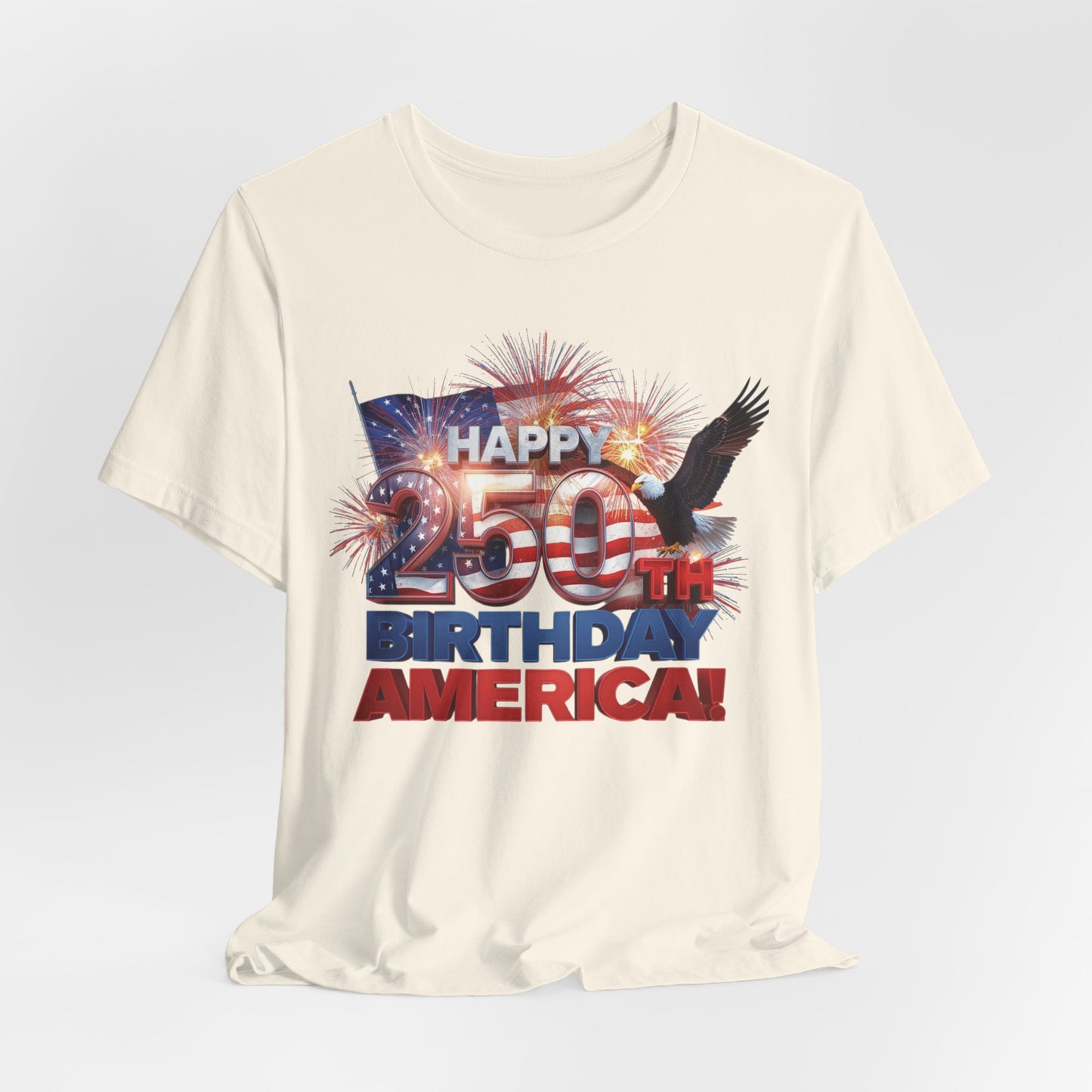 250th Birthday America T-Shirt — Happy Birthday America! Patriotic Eagle & Fireworks Tee