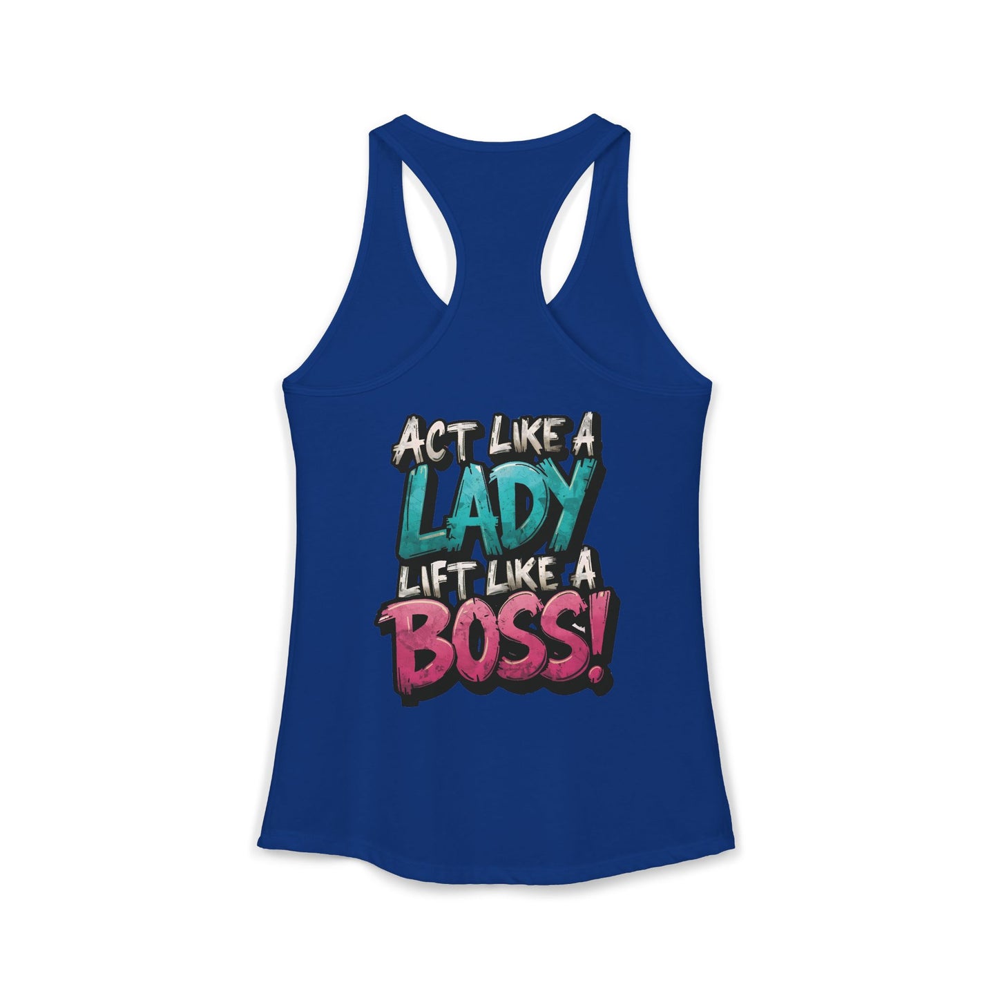 Act Like A Lady Lift Like A Boss! - Racerback Tank — Women's Gym Tank Top