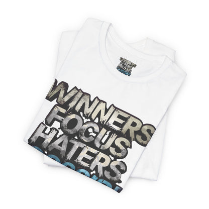 Winners Focus Haters Gossip - Motivational T-Shirt - Bold Graphic Tee - Unisex XS-4XL
