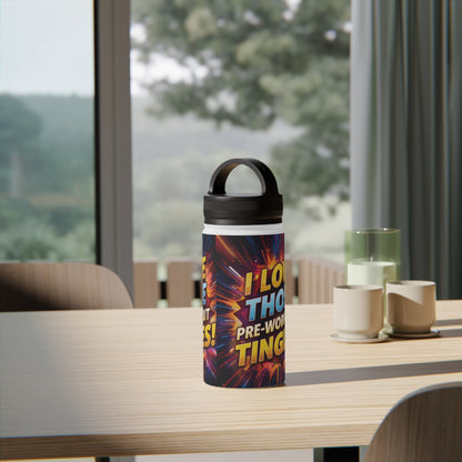Vibrant Workout Water Bottle -  I Love Those Pre-Workout Tingles! -  Gym Hydration -  Fitness Gift -  Stainless Steel Bottle - 12oz - 18oz - 32oz - Easy Carry Handle - Holiday Gift -