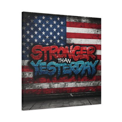 Stronger Than Yesterday Patriotic Canvas Wall Art