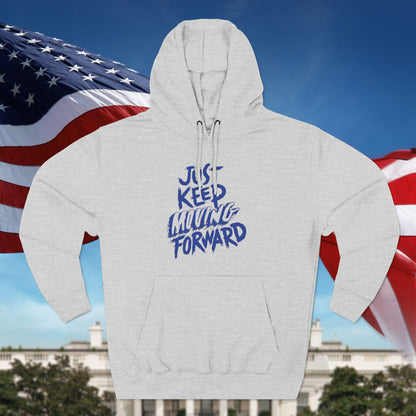 Unisex - JUST KEEP MOVING FORWARD - Three-Panel Fleece Hoodie - Motivational Sweatshirt - Inspirational Hoodie - Fitness Apparel - Workout Hoodie