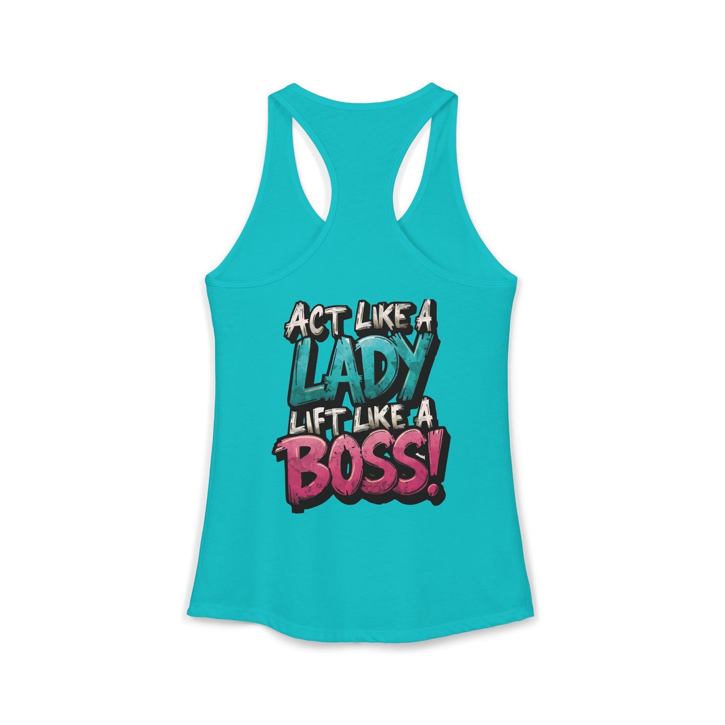 Act Like A Lady Lift Like A Boss! - Racerback Tank — Women's Gym Tank Top