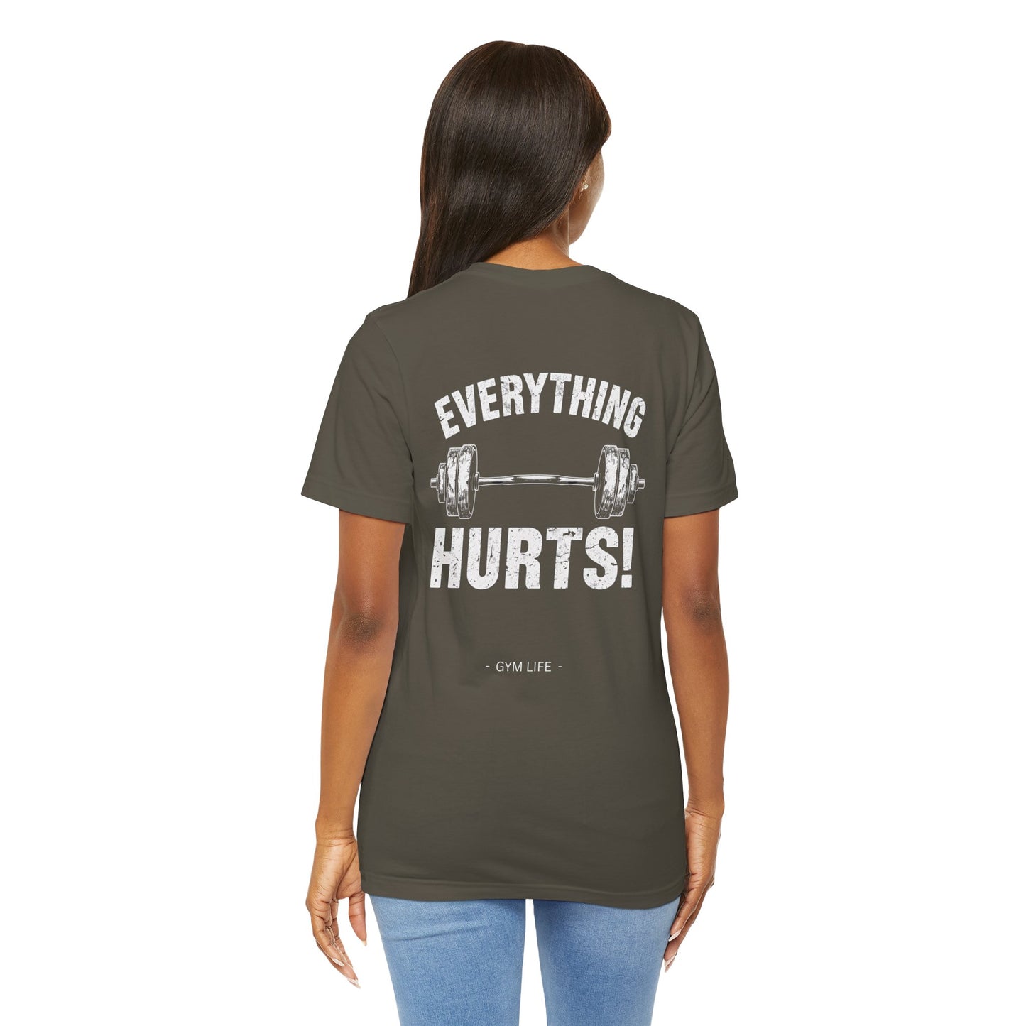 Everything Hurts Gym Life T-Shirt - Funny Workout Tee - Fitness Humor Shirt