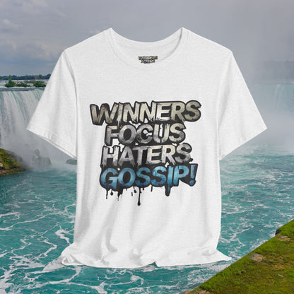 Winners Focus Haters Gossip! Tee - Motivational Graphic Shirt -  Unisex Tee for Casual Wear -  Gift for Friends -  Streetwear Fashion