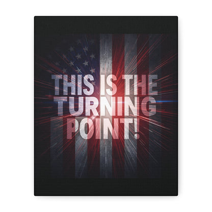 Charlie Kirk - This Is The Turning Point! - Red White Blue - Stunning American Flag Backdrop Design - Patriotic - Motivational Wall Art - Canvas - Multiple Sizes