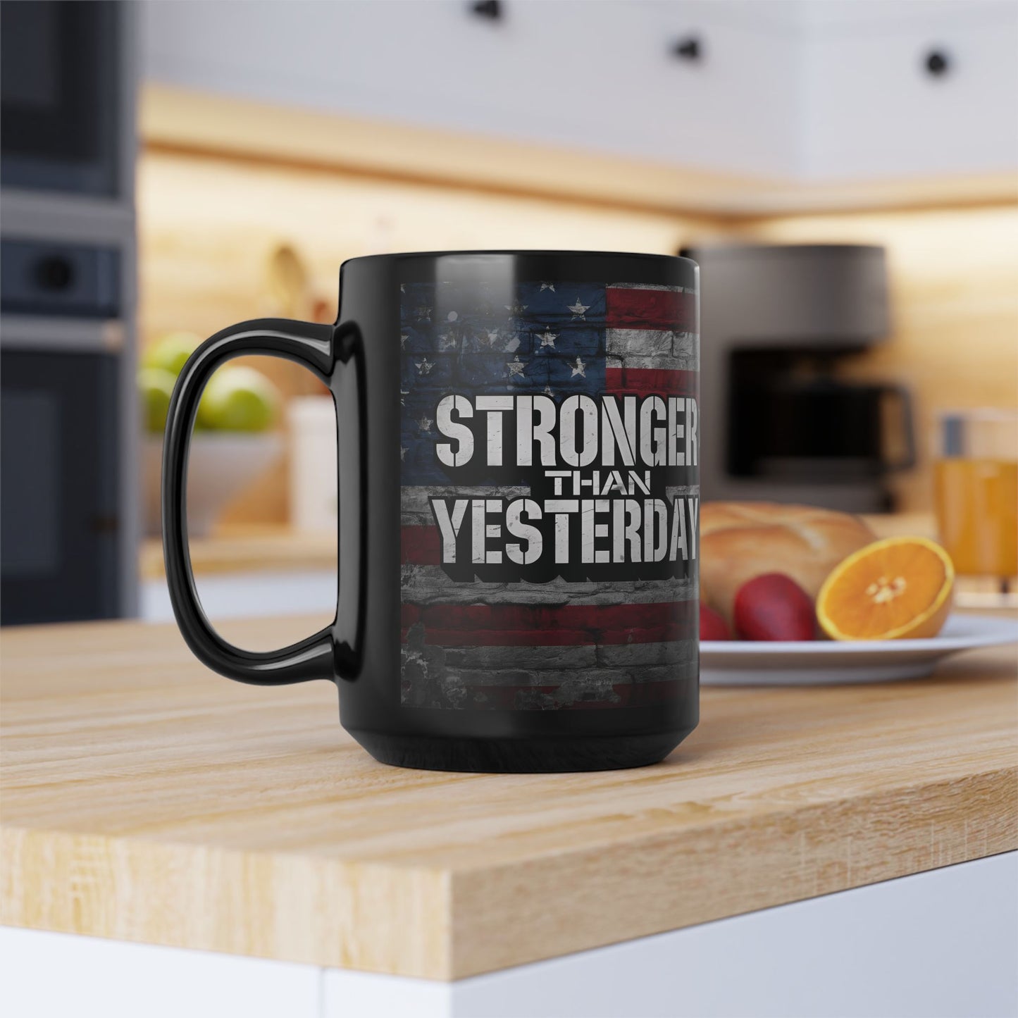 Stronger Than Yesterday Print - Ceramic Black Mug - American Flag Backdrop - Motivational Coffee Cup