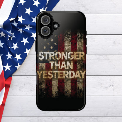 Patriotic Phone Case - Stronger Than Yesterday Print - Against a Vintage American Flag Background - Gift for Veterans, Motivational Quote, USA Pride, Independence Day