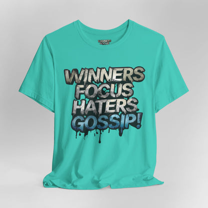 Winners Focus Haters Gossip - Motivational T-Shirt - Bold Graphic Tee - Unisex XS-4XL