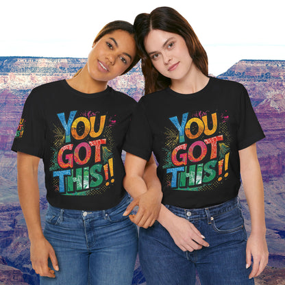 💥 Inspirational  💥  Uplifting  💥 Unisex  Jersey  T-Shirt  💥  You  Got  This!   💥 Motivational  💥 T-Shirts  for  Fitness 💥 &  Everyday  Wear 💥  Sizes   XS - 4XL 💥 Birthday  Gift 💥 17  Different  Colors  to  Choose  From  💥