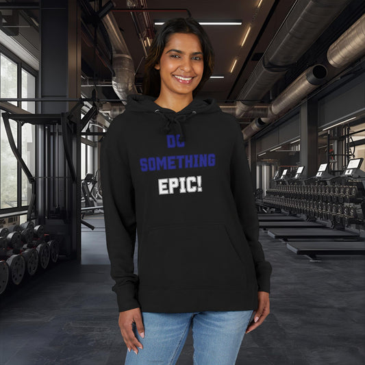 Do Something Epic! - Hoodie — Motivational  - Graphic Hoodie - Fitness - Sizes - XS - 3XL