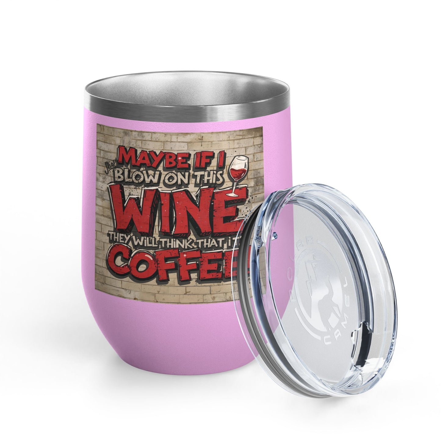 Funny - Maybe If I Blow On This Wine They Will Think That It’s Coffee! - Wine Tumbler - 12oz - Perfect Gift for Wine Lovers - Holiday Gift - Coffee Enthusiasts - Party Favor - Birthday Gift -  Home Bar Accessory