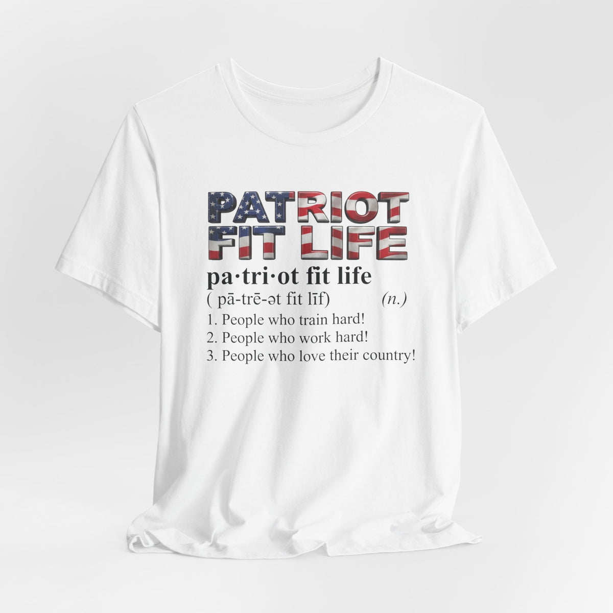 Patriot Fit Life Definition T-Shirt — American Flag Fitness Tee