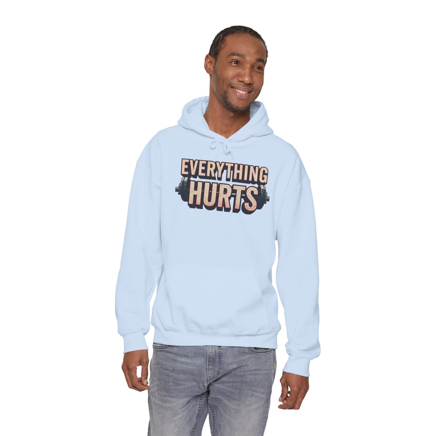 Everything Hurts! Gym Workout Hoodie - Funny Fitness Sweatshirt - Unisex Pullover - S-5XL