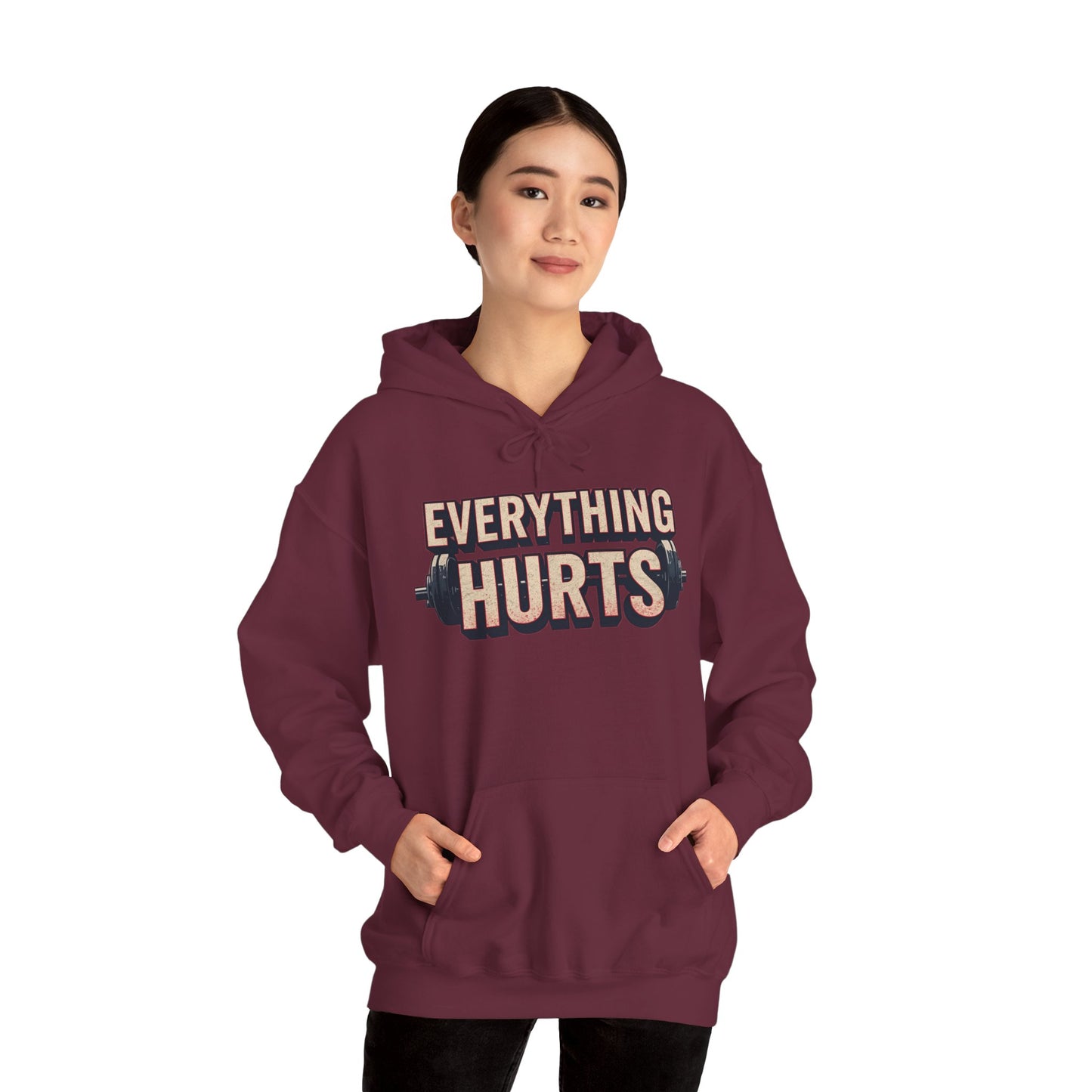 Everything Hurts! Gym Workout Hoodie - Funny Fitness Sweatshirt - Unisex Pullover - S-5XL