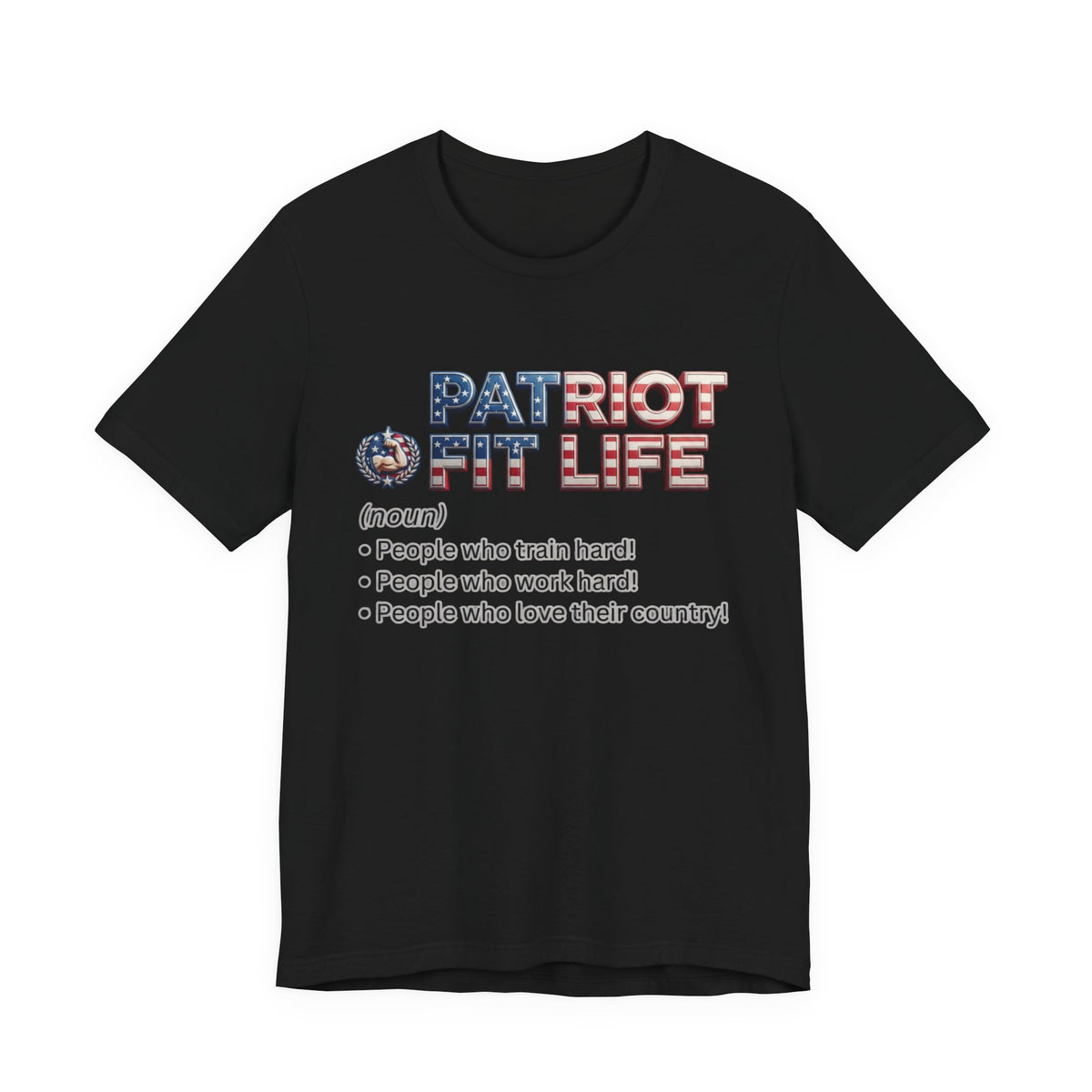 Patriot Fit Life Definition T-Shirt — American Flag Gym Tee (People Who Train Hard)