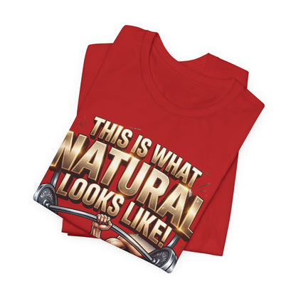 "This Is What NATURAL Looks Like!" Gym T-Shirt | Natural Athlete Barbell Tee – LIVE FIT
