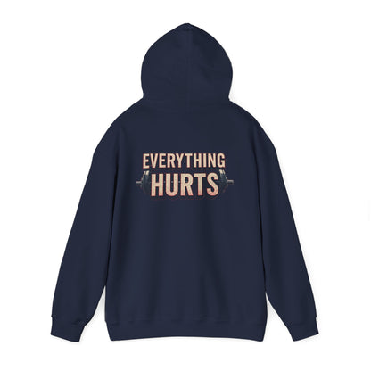 Everything Hurts! Gym Workout Hoodie - Funny Fitness Sweatshirt - Unisex Pullover - S-5XL