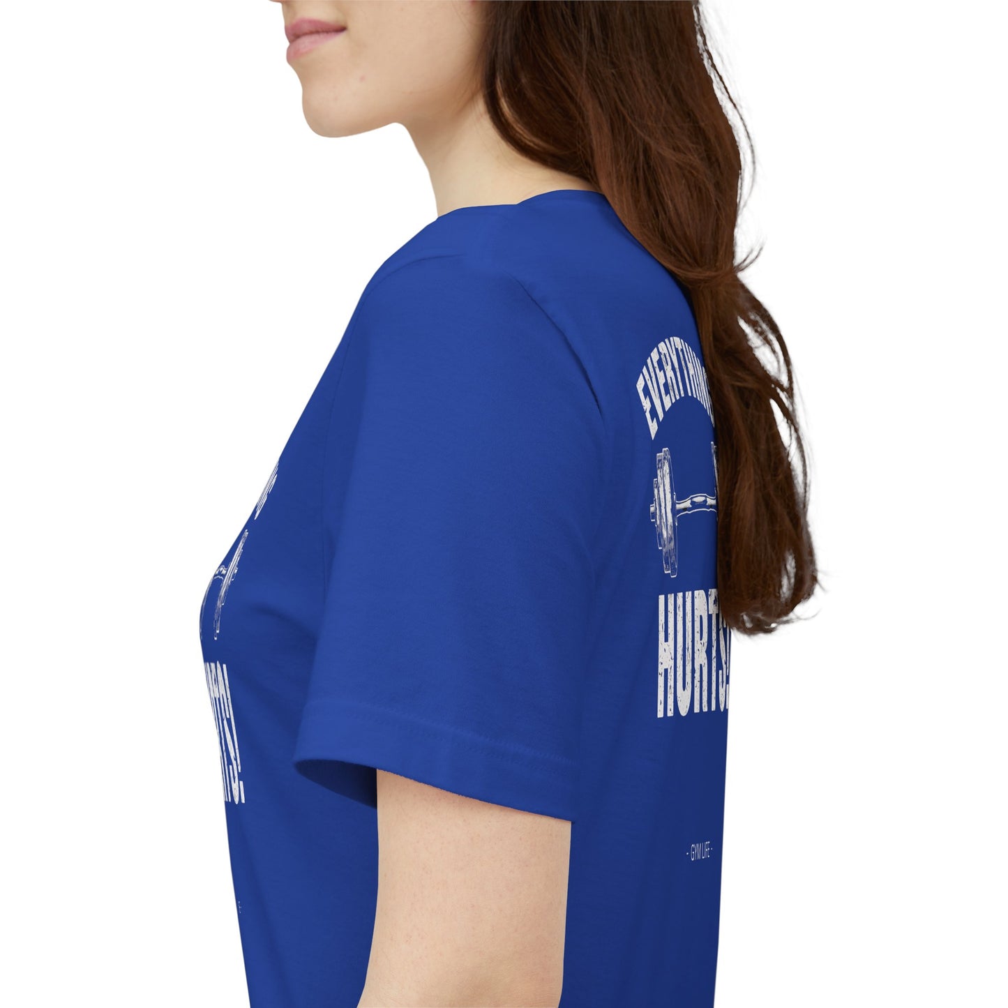 Everything Hurts Gym Life T-Shirt - Funny Workout Tee - Fitness Humor Shirt