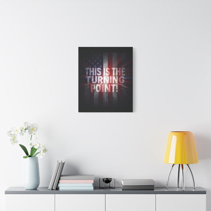 Charlie Kirk - This Is The Turning Point! - Red White Blue - Stunning American Flag Backdrop Design - Patriotic - Motivational Wall Art - Canvas - Multiple Sizes