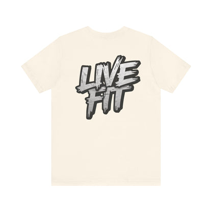 LIVE FIT Unisex Jersey Tee - Fitness Shirt - XS - 4XL -  Workout Apparel -  Motivational T-Shirt - Casual Wear - Gift for Fitness Enthusiasts