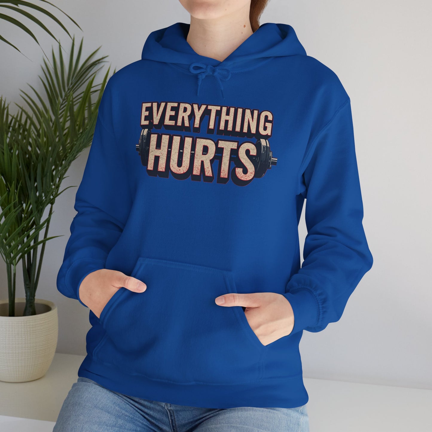 Everything Hurts! Gym Workout Hoodie - Funny Fitness Sweatshirt - Unisex Pullover - S-5XL