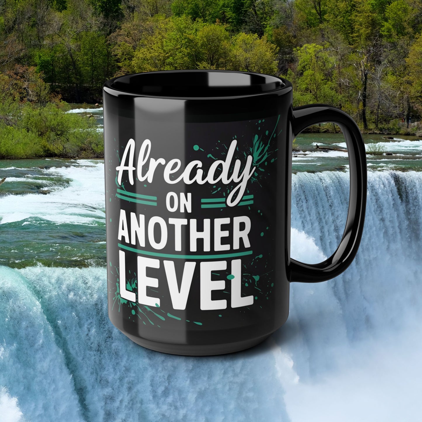 Already On Another Level! Motivational Black Mug - 11oz/15oz