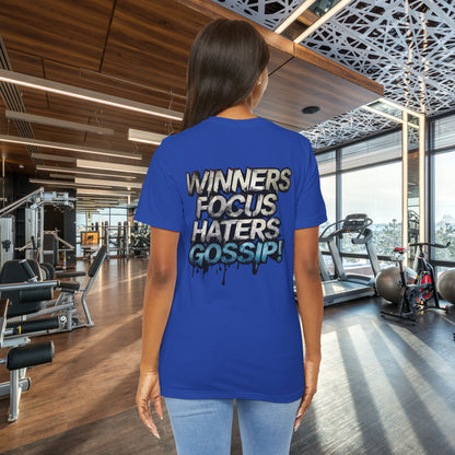 Winners Focus Haters Gossip! Tee - Motivational Graphic Shirt -  Unisex Tee for Casual Wear -  Gift for Friends -  Streetwear Fashion