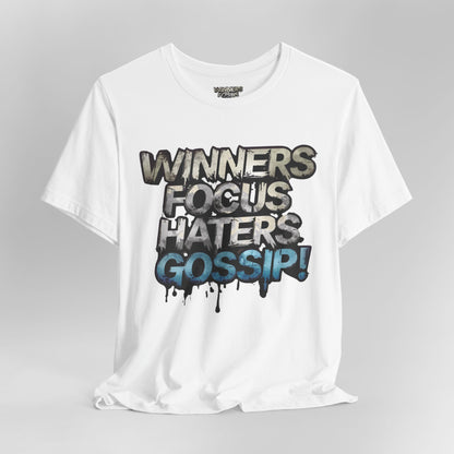 Winners Focus Haters Gossip - Motivational T-Shirt - Bold Graphic Tee - Unisex XS-4XL